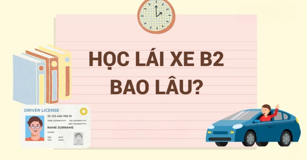 Học lái xe bao lâu có bằng