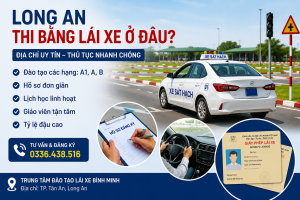 Long An Thi Bằng Lái Xe Ở Đâu